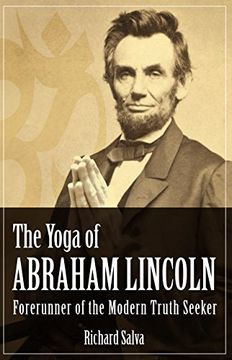 portada The Yoga of Abraham Lincoln: Forerunner of the Modern Truth Seeker (in English)