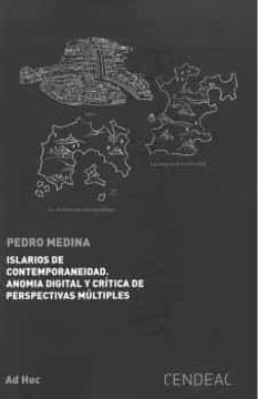 portada Islarios de Contemporaneidad. Anomia Digital y Critica de Perspec Tivas Multiples (in Spanish)