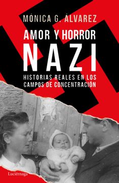 portada Amor y Horror Nazi. Historias Reales en los Campos de Concentración