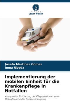 portada Implementierung der mobilen Einheit für die Krankenpflege in Notfällen (en Alemán)