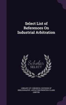 portada Select List of References On Industrial Arbitration (en Inglés)