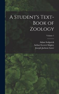 portada A Student's Text-Book of Zoology; Volume 1 (en Inglés)