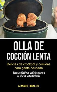 portada Olla de Cocción Lenta: Delicias de Crockpot y Comidas Para Gente Ocupada (Recetas Fáciles y Deliciosas Para la Olla de Cocción Lenta)