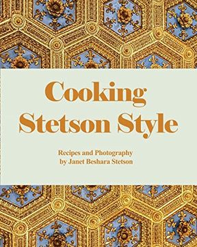 portada Cooking Stetson Style: Recipes and Photography (en Inglés)