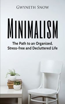 portada Minimalism: The Path to an Organized, Stress-free and Decluttered Life (en Inglés)