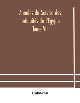 portada Annales du Service des antiquités de l'Egypte Tome VII (en Inglés)