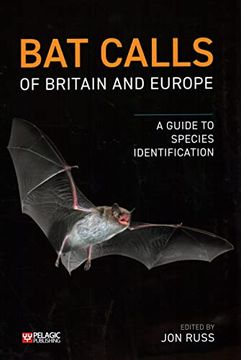portada Bat Calls of Britain and Europe: A Guide to Species Identification (Bat Biology and Conservation) 