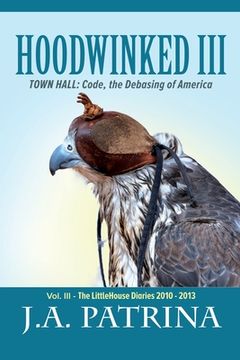 portada Hoodwinked III: TOWN HALL: Code, the Debasing of America (en Inglés)