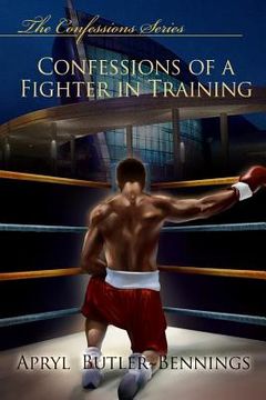portada Confessions Of A Fighter In Training (en Inglés)