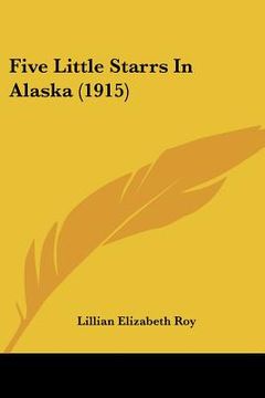 portada five little starrs in alaska (1915) (en Inglés)