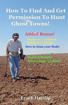 portada how to find and get permission to hunt ghost towns (in English)