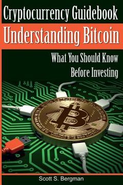 portada Cryptocurrency Guidebook Understanding Bitcoin: What You Should Know Before Investing (in English)