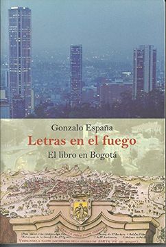 portada Letras en el Fuego -el Libro en Bogotá (Ensayo