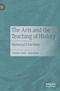 portada The Arts and the Teaching of History: Historical F(r)Ictions