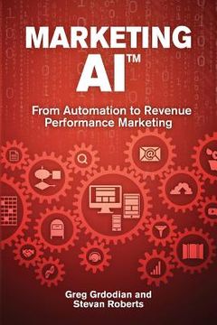 portada Marketing AI(TM): From Automation to Revenue Performance Marketing