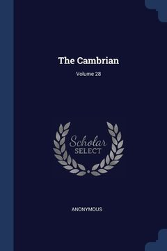 portada The Cambrian; Volume 28 (en Inglés)