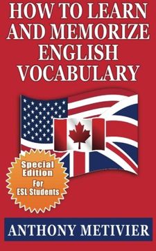 portada How to Learn and Memorize English Vocabulary: ... Using a Memory Palace Specifically Designed for the English Language (Special Edition for ESL Students) (en Inglés)