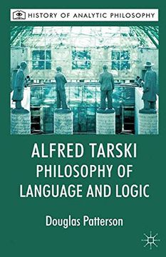 portada Alfred Tarski: Philosophy of Language and Logic (History of Analytic Philosophy)