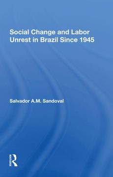portada Social Change and Labor Unrest in Brazil Since 1945 [Soft Cover ] (en Inglés)
