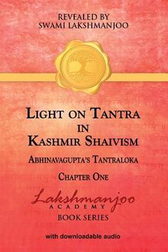 portada Light on Tantra in Kashmir Shaivism: Chapter One of Abhinavagupta's Tantraloka (en Inglés)