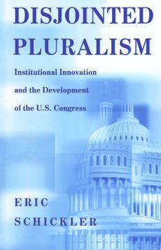 portada Disjointed Pluralism: Institutional Innovation and the Development of the U. S. Congress (Princeton Studies in American Politics) (Princeton Studies in. International, and Comparative Perspectives) (en Inglés)