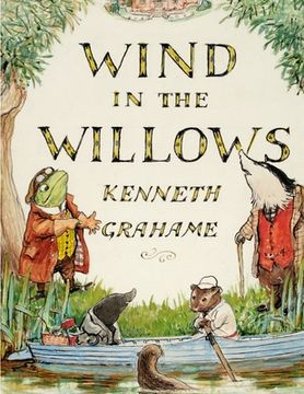 portada The Wind in the Willows, by Kenneth Grahame: A World That Is Succeeding Generations of Readers