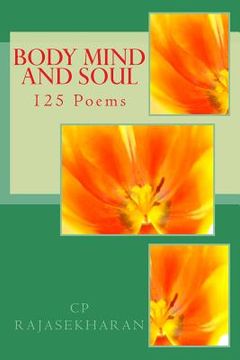 portada Body Mind and Soul: 125 Poems (en Inglés)