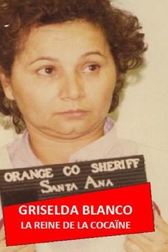 portada Griselda Blanco: La Reine de la Cocaïne (en Francés)