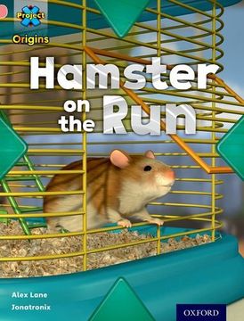 portada Project x Origins: Pink Book Band, Oxford Level 1+: My Home: Hamster on the run (en Inglés)