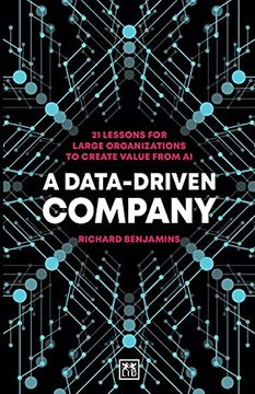 portada A Data-Driven Company: 21 Lessons for Large Organizations to Create Value From ai 