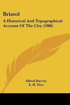 portada bristol: a historical and topographical account of the city (1906) (en Inglés)