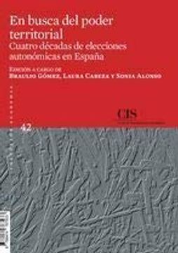 portada En Busca del Poder Territorial: Cuatro Décadas de Elecciones Autonómicas en España (in Spanish)