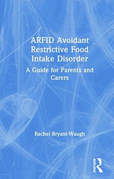 portada Arfid Avoidant Restrictive Food Intake Disorder: A Guide for Parents and Carers (en Inglés)
