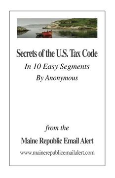 portada Secrets Of The U.S. Tax Code: In 10 Easy Segments by Anonymous (en Inglés)