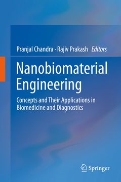 Nanobiomaterial Engineering: Concepts and Their Applications in Biomedicine and Diagnostics (en Inglés)