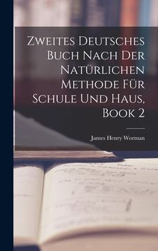 portada Zweites Deutsches Buch Nach Der Natürlichen Methode Für Schule Und Haus, Book 2 (in German)