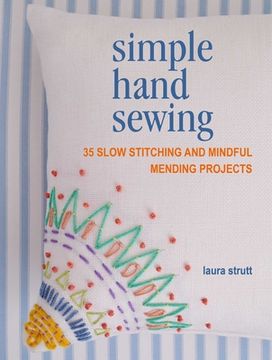 portada Simple Hand Sewing: 35 Slow Stitching and Mindful Mending Projects (en Inglés)