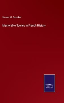 portada Memorable Scenes in French History (en Inglés)