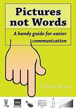 portada Pictures Not Words: A Handy Guide For Easier Communication