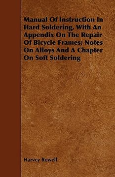 portada manual of instruction in hard soldering, with an appendix on the repair of bicycle frames; notes on