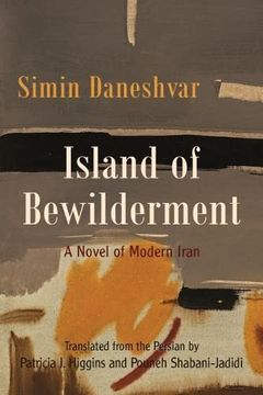 portada Island of Bewilderment: A Novel of Modern Iran (Middle East Literature in Translation) (in English)
