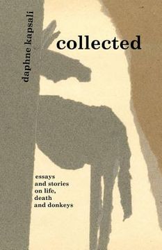 portada collected: essays and stories on life, death and donkeys (en Inglés)