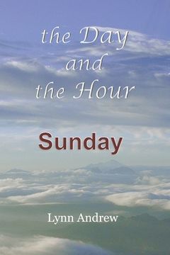 portada The Day and the Hour: Sunday (en Inglés)