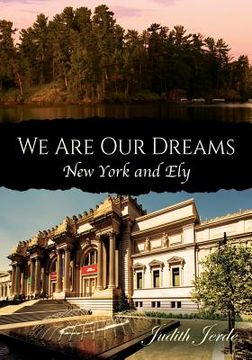 portada We Are Our Dreams: New York and Ely (en Inglés)