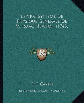 portada Le Vrai Systeme De Physique Generale De M. Isaac Newton (1743) (in French)