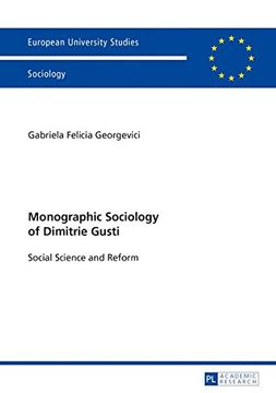 portada Monographic Sociology of Dimitrie Gusti: Social Science and Reform (Europaeische Hochschulschriften / European University Studies / Publications Universitaires Europeennes)