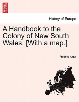 portada a handbook to the colony of new south wales. [with a map.] (in English)