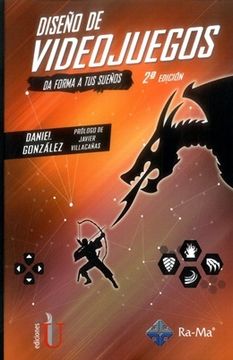 portada Diseño de Videojuegos, da Forma a tus Sueños. 2 ed (in Spanish)