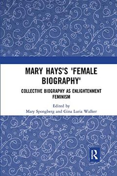 portada Mary Hays's 'female Biography': Collective Biography as Enlightenment Feminism (Historical Women's Writing) (in English)