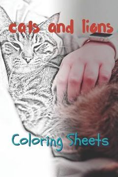 portada Cat and Lion Coloring Sheets: 30 Cat and Lion Drawings, Coloring Sheets Adults Relaxation, Coloring Book for Kids, for Girls, Volume 3 (en Inglés)